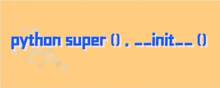 python super().__init__() - Python基础教程